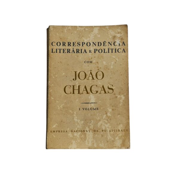 Correspondência Literária e Política com João Chagas – Volume I (1957)