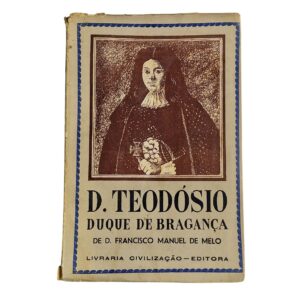 D. Teodósio, Duque de Bragança – Francisco Manuel de Melo (1944)