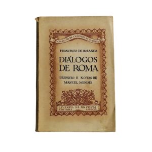 Diálogos de Roma: Prefácio e Notas de Manuel Mendes - Francisco de Holanda (1955)