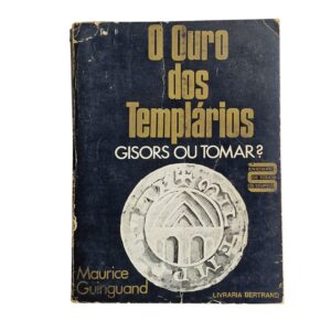 O Ouro dos Templários: Gisors ou Tomar? - Maurice Guinguand (1975)