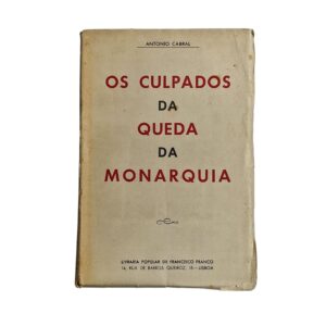 Os Culpados da Queda da Monarquia – António Cabral (1946)