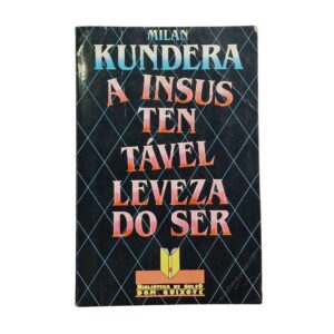 A Insustentável Leveza do Ser – Milan Kundera (1983)