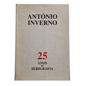 António Inverno 25 Anos de Serigrafia (1996)