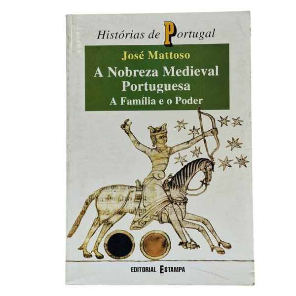 A Nobreza Medieval Portuguesa: A Família e o Poder – José Mattoso (4ª Edição, 1994)