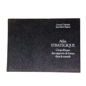 Atlas Stratégique: Géopolitique des Rapports de Forces dans le Monde – Gérard Chaliand e Jean-Pierre Rageau (1983)