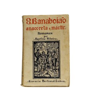 S. Banaboião Anacoreta e Mártir – Aquilino Ribeiro (4ª Edição, 1951)