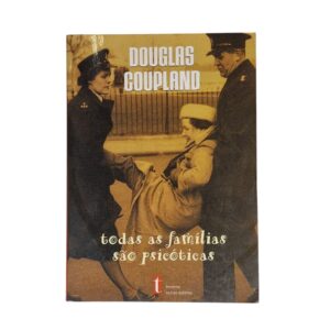 Todas as Famílias são Psicóticas - Douglas Coupland (2002)