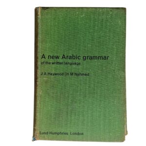 A new Arabic grammar of the written language – J.A Haywood, H.M Nahmad (1962)