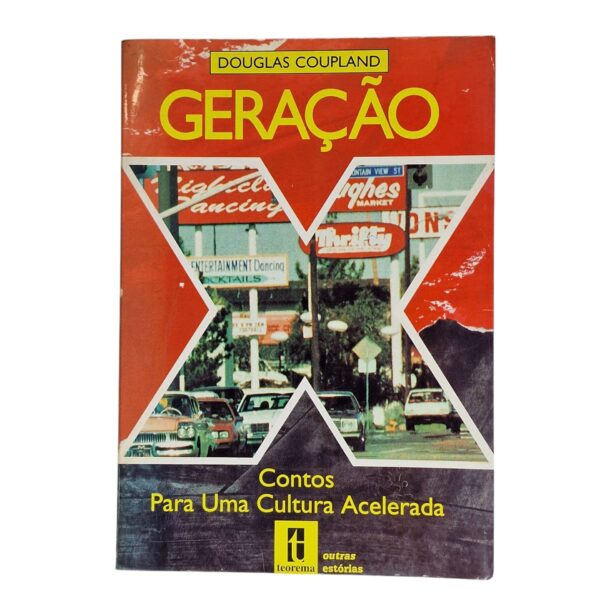 Geração X, contos para uma cultura acelerada – Douglas Coupland (1994)