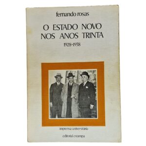 O Estado Novo nos anos trinta 1928-1938 – Fernando Rosas (1986)