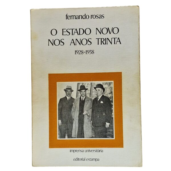 O Estado Novo nos anos trinta 1928-1938 – Fernando Rosas (1986)