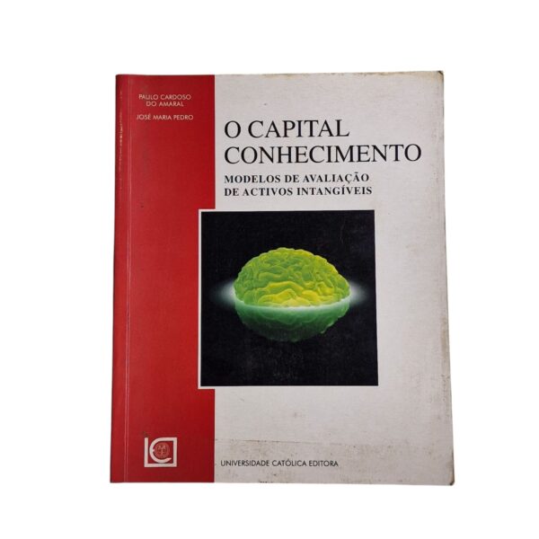 O Capital Conhecimento – Modelos de Avaliação de Activos Intangíveis – José Maria Pedro e Paulo Amaral (2004)