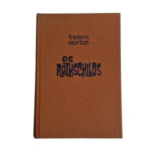 Os Rothschilds - Frederic Morton (1963)