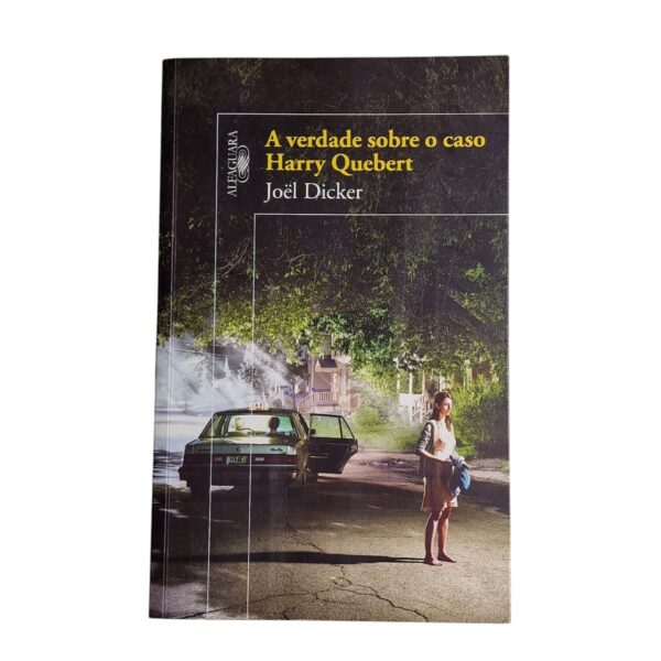 A Verdade Sobre o Caso Harry Quebert - Joël Dicker (2013)