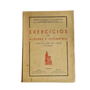 Exercícios de Álgebra e Geometria para o 4.º Ano dos Liceus – António do Nascimento Palma Fernandes (17ª Edição, 1964)