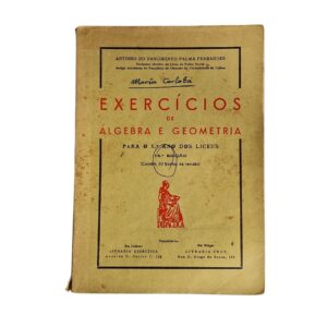 Exercícios de Álgebra e Geometria para o 5º Ano dos Liceus – António do Nascimento Palma Fernandes (15ª Edição, 1964)