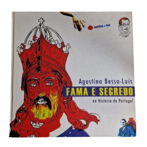 Fama e Segredo na História de Portugal – Agustinha Bessa-Luis (2006)