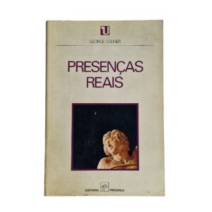 Presenças Reais – George Steiner (1993)
