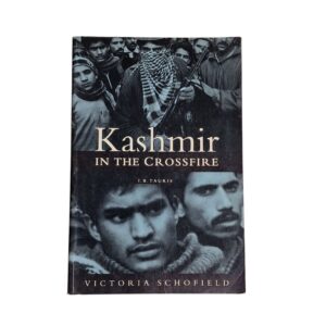 Kashmir in the Crossfire – Victoria Schofield (1996)