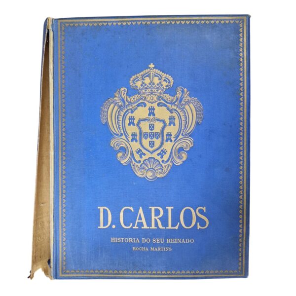 D. Carlos – História do Seu Reinado – Rocha Martins (1926)