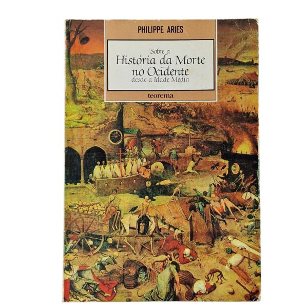 Sobre a História da Morte no Ocidente Desde a Idade Média - Philippe Ariès (1989)