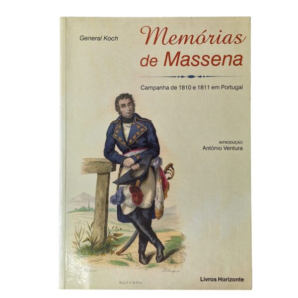 Memórias de Massena – Campanha de 1810 e 1811 em Portugal - General Koch (2007)