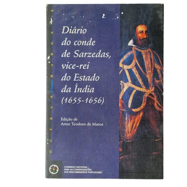 Diário do Conde de Sarzedas, Vice-Rei do Estado da Índia (1655-1656) – Edição de Artur Teodoro de Matos (2001)
