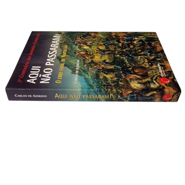 Aqui Não Passaram – O Erro Fatal de Napoleão - Carlos de Azeredo (2006)