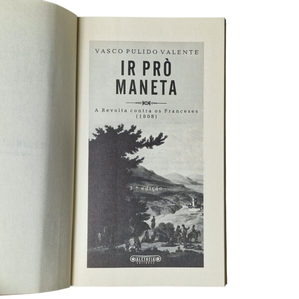 Ir pró Maneta – A Revolta contra os Franceses (1808) – Vasco Pulido Valente (2007)