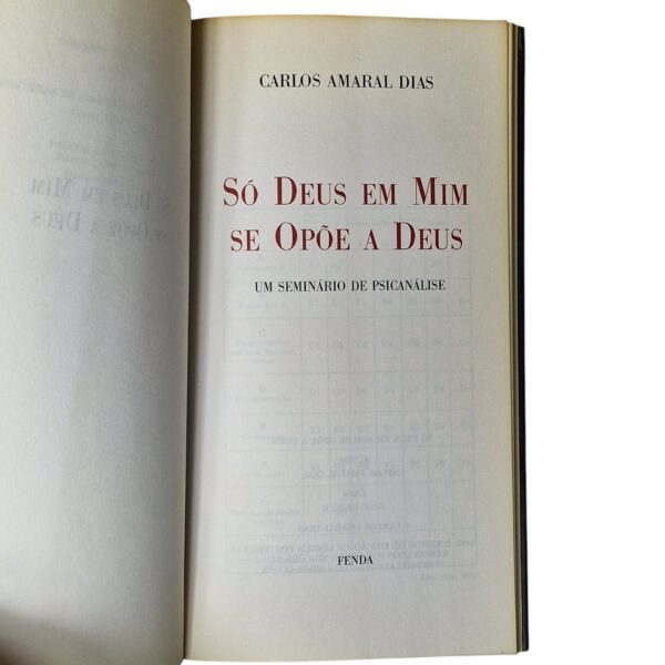 Só Deus em Mim se Opõe a Deus – Um Seminário de Psicanálise – Carlos Amaral Dias (1993)