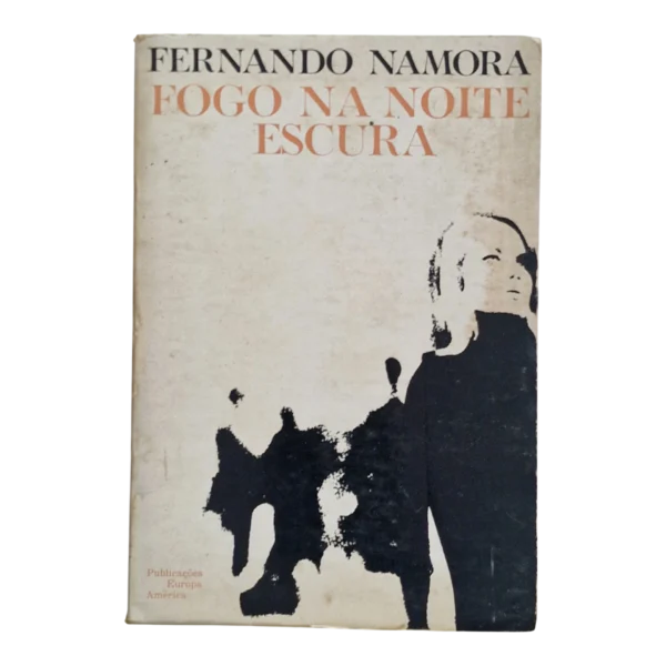 Fogo na Noite Escura – Fernando Namora (1967, 5.ª edição)