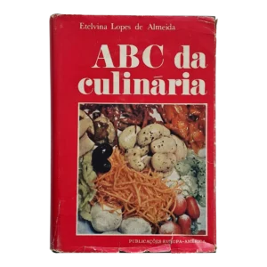 ABC da Culinária – 2.ª Edição – Etelvina Lopes de Almeida (1966)