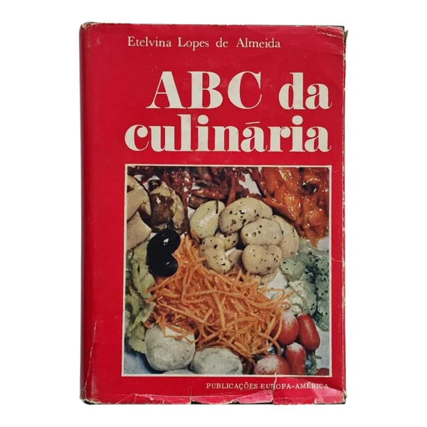 ABC da Culinária – 2.ª Edição – Etelvina Lopes de Almeida (1966)