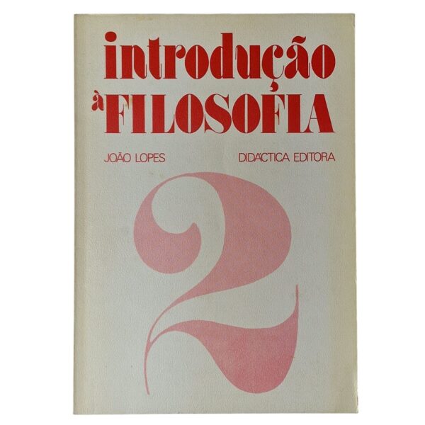 Introdução à Filosofia – Volumes 1, 2 e 3 – João Lopes (1978)