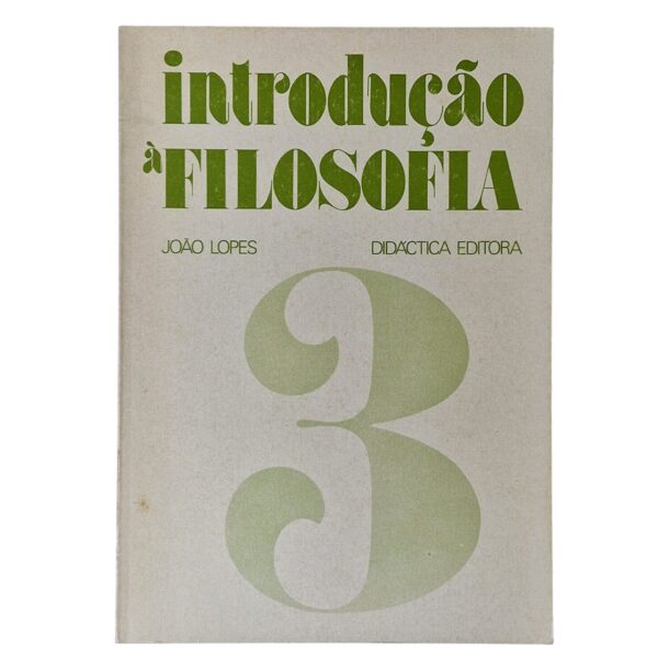 Introdução à Filosofia – Volumes 1, 2 e 3 – João Lopes (1978)