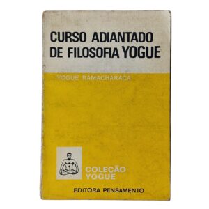 Curso Adiantado de Filosofia Yogue e Ocultismo Oriental – Yogue Ramacharaca