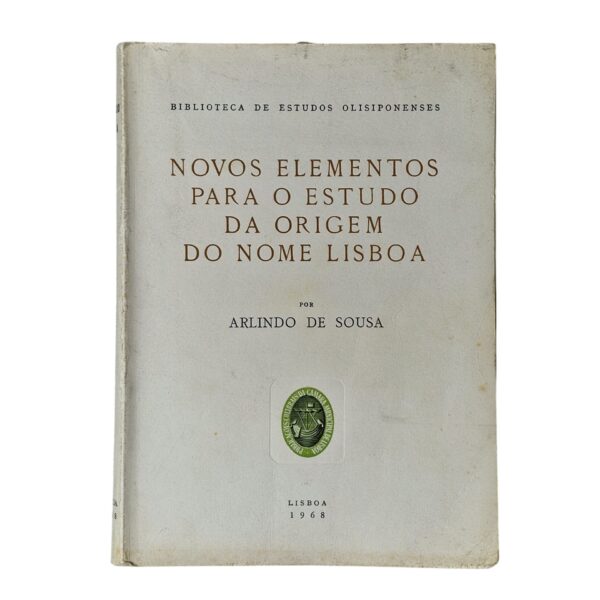 Novos Elementos para o Estudo da Origem do Nome Lisboa – Arlindo de Sousa (1968)