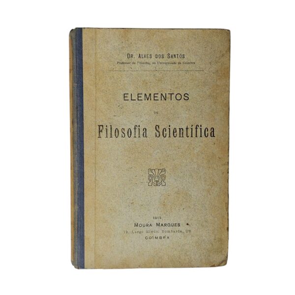Elementos de Filosophia Scientifica – Dr. Alves dos Santos (1915)