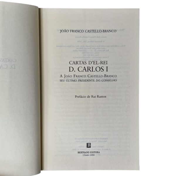Cartas d’El-Rei D. Carlos I a João Franco Castello-Branco, seu Último Presidente do Conselho – João Franco Castello-Branco (2006)