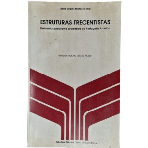 Estruturas Trecentistas – Rosa Virgínia Mattos e Silva (1989)