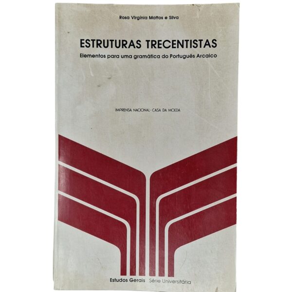 Estruturas Trecentistas – Rosa Virgínia Mattos e Silva (1989)