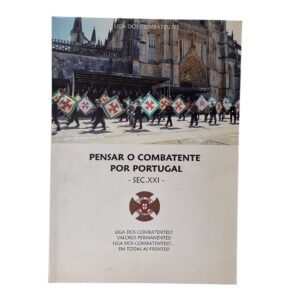 Pensar o Combatente por Portugal – Século XXI – Liga dos Combatentes (2013)