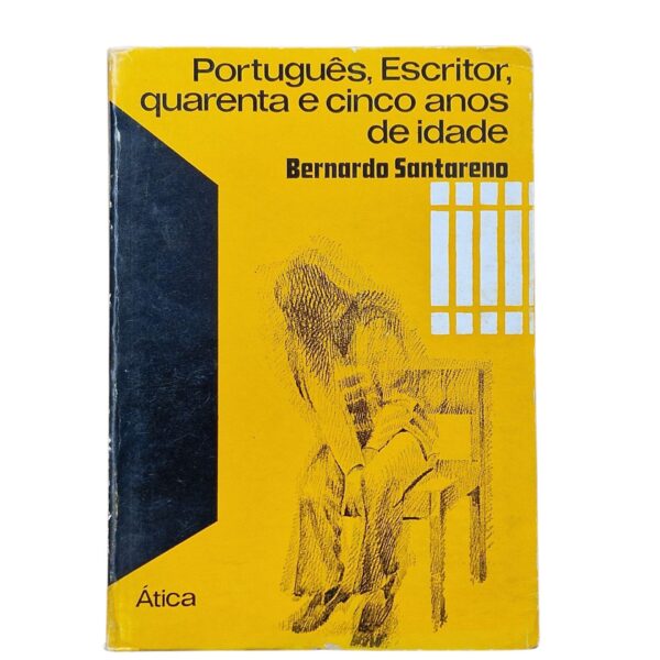 Português, Escritor, Quarenta e Cinco Anos de Idade – Bernardo Santareno (1974)