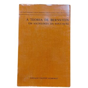 A Teoria de Bernstein em Sociologia da Educação – Ana Maria Domingos, Helena Barradas, Helena Rainha, Isabel Pestana Neves (1986)