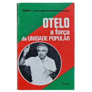 Otelo – A Força da Unidade Popular – Coordenação de Serafim Ferreira (1976)