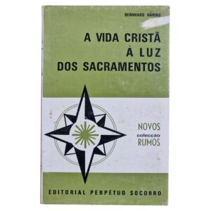 A Vida Cristã à Luz dos Sacramentos – Bernhard Häring
