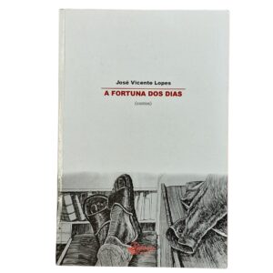 A Fortuna dos Dias – José Vicente Lopes (2007)