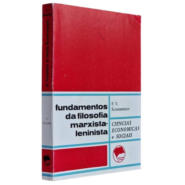Fundamentos da Filosofia Marxista-Leninista – Volume I – F. V. Konstantinov (1975, 3.ª edição)