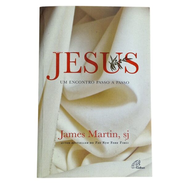 Jesus: Um Encontro Passo a Passo – James Martin (2014)