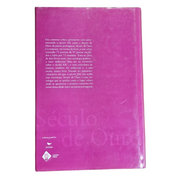 Século de Ouro – Antologia Crítica da Poesia Portuguesa do Século XX – Organização de Osvaldo Manuel Silvestre e Pedro Serra (2002)